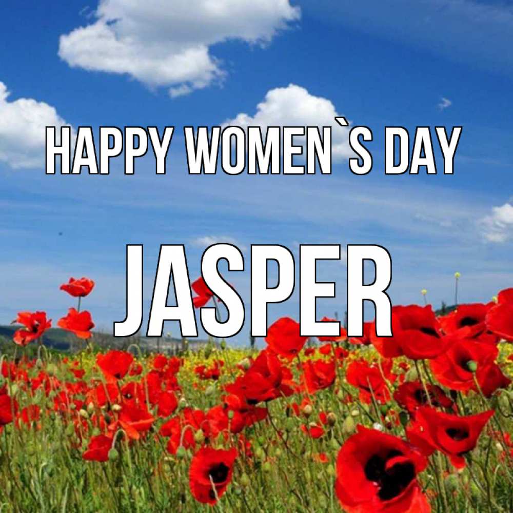 Greetings card с именем, Jasper happy women`s day международный женский день 1 Greetings with text for free download 
